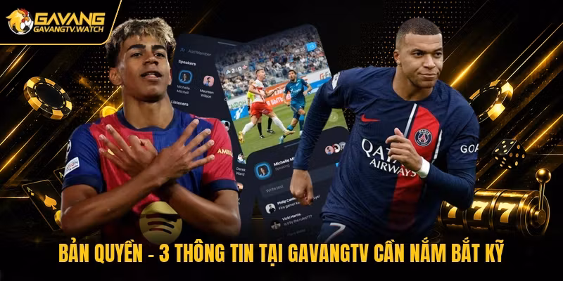 Bản Quyền - 3 Thông Tin Tại Gavangtv Cần Nắm Bắt Kỹ