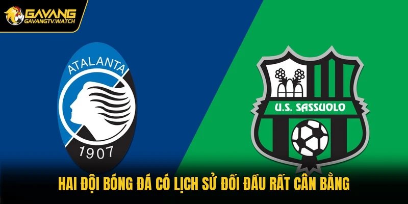 Hai đội bóng đá có lịch sử đối đầu rất cân bằng