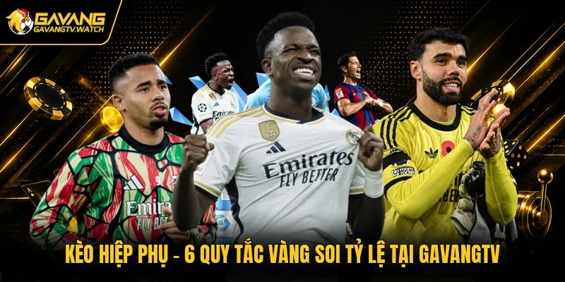 Kèo Hiệp Phụ – Các Quy Tắc Vàng Soi Tỷ Lệ Tại Gavangtv