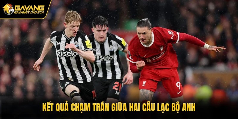 Kết quả chạm trán giữa hai câu lạc bộ Anh