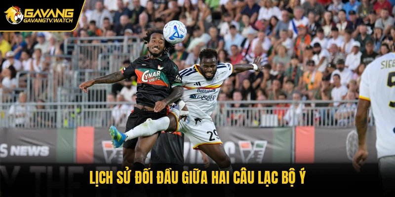 Lịch sử đối đầu giữa hai câu lạc bộ Ý