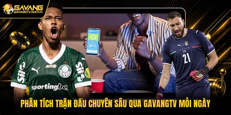Phân tích trận đấu chuyên sâu qua Gavangtv mỗi ngày