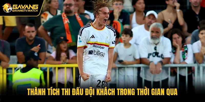 Thành tích thi đấu đội khách trong thời gian qua