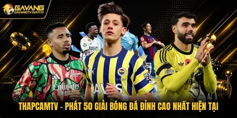 Thapcamtv - Phát 50 Giải Bóng Đá Đỉnh Cao Nhất Hiện Tại