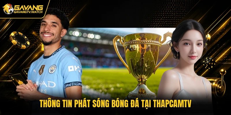 Thông tin phát sóng bóng đá tại Thapcamtv