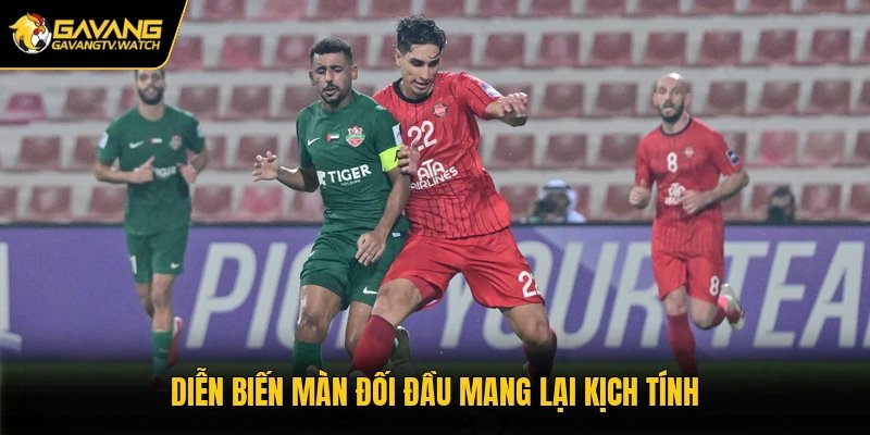 Diễn biến màn đối đầu mang lại kịch tính